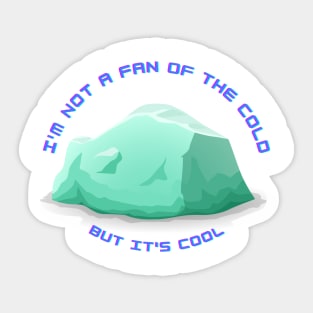 Not a Fan of the Cold (3) Sticker